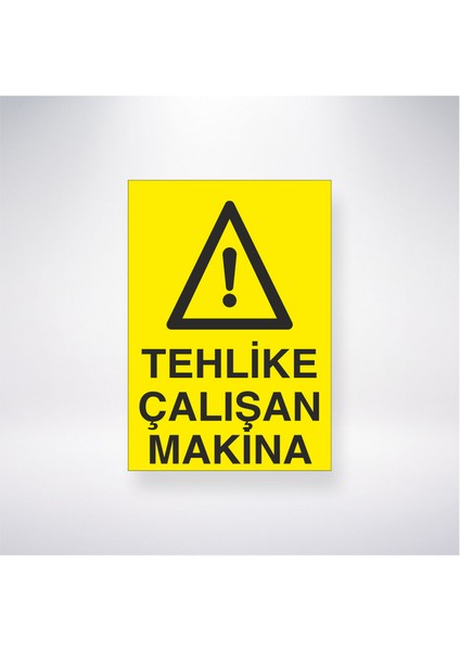 Tehlike Çalışan Makine 21X30 cm Yapışkanlı Levha