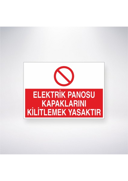 Elektrik Panosu Kapaklarını Kilitlemek Yasaktır 21X30 cm Yapışkanlı Levha