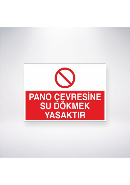 Pano Çevresine Su Dökmek Yasaktır 21X30 cm Yapışkanlı Levha