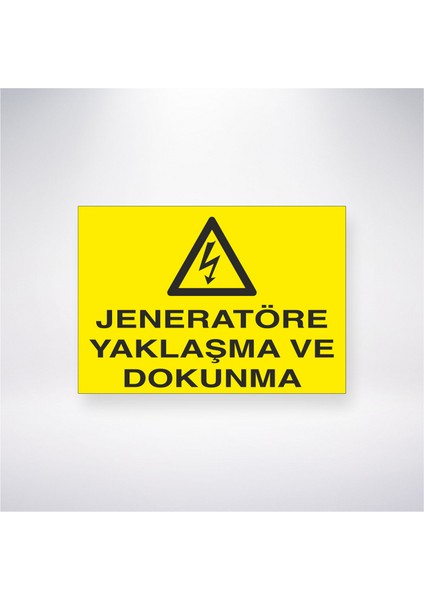 Jeneratöre Yaklaşma ve Dokunma 21X30 cm Yapışkanlı Levha