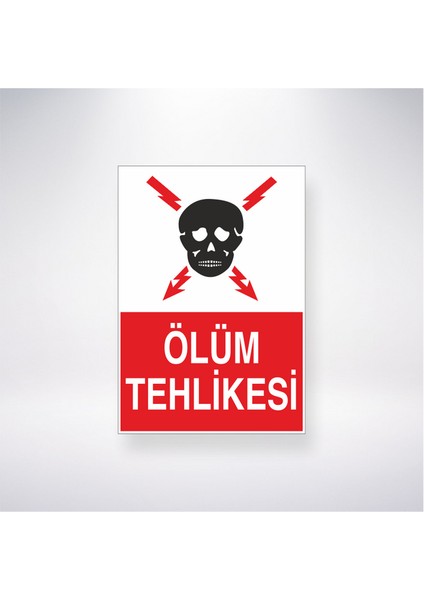 Ölüm Tehlikesi 21X30 cm Yapışkanlı Levha