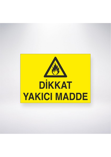 Dikkat Yakıcı Madde 21X30 cm Yapışkanlı Levha