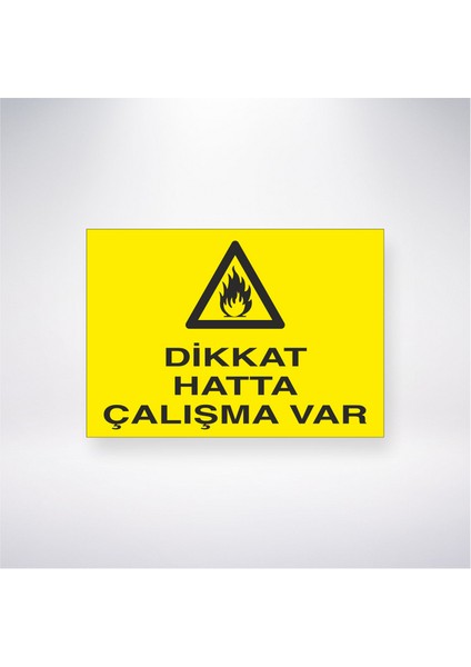 Dikkat Hatta Çalışma Var 21X30 cm Yapışkanlı Levha