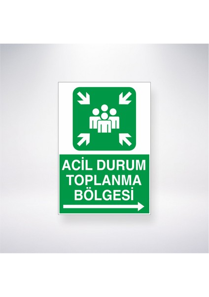 Acil Durum Toplanma Bölgesi --> 21X30 cm Yapışkanlı Levha