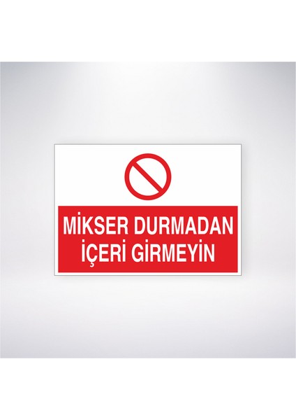 Mikser Durmadan Içeri Girmeyin 21X30 cm Yapışkanlı Levha
