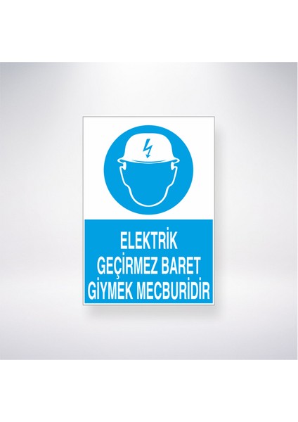 Elektrik Geçirmez Baret Giymek Mecburidir 21X30 cm Yapışkanlı Levha