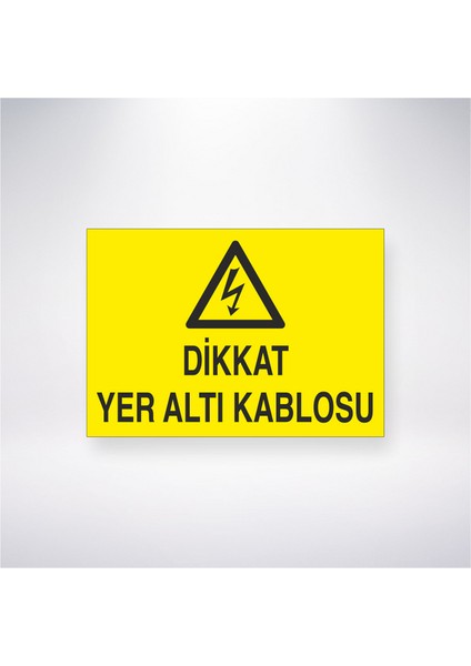 Dikkat Yer Altı Kablosu 21X30 cm Yapışkanlı Levha