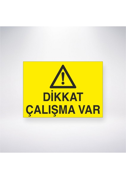Dikkat Çalışma Var 21X30 cm Yapışkanlı Levha