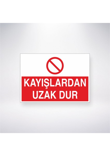 Kayışlardan Uzak Dur 21X30 cm Yapışkanlı Levha