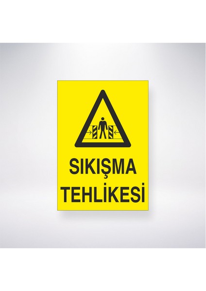 Sıkışma Tehlikesi 21X30 cm Yapışkanlı Levha