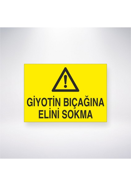Giyotin Bıçağına Elini Sokma 21X30 cm Yapışkanlı Levha