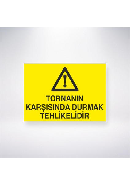 Tornanın Karşısında Durmak Tehlikelidir 21X30 cm Yapışkanlı Levha