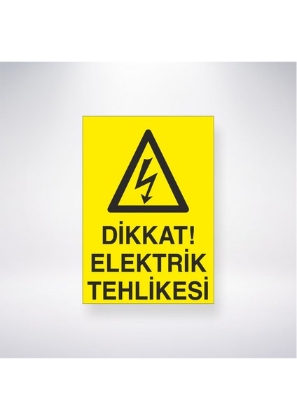 Dikkat Elektrik Tehlikesi 21X30 cm Yapışkanlı Levha