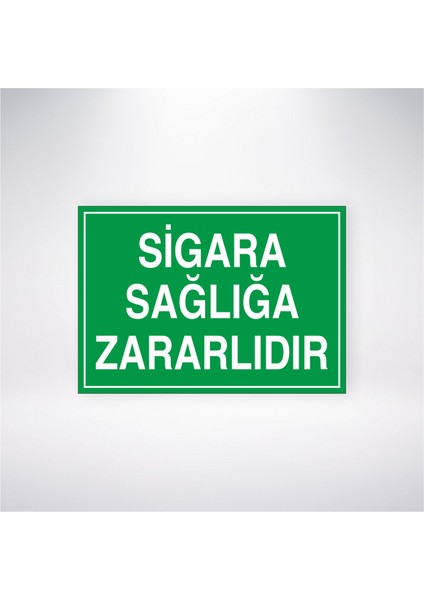 Sigara Sağlığa Zararlıdır 21X30 cm Yapışkanlı Levha