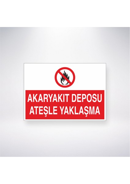 Akaryakıt Deposu Ateşle Yaklaşma 21X30 cm Yapışkanlı Levha