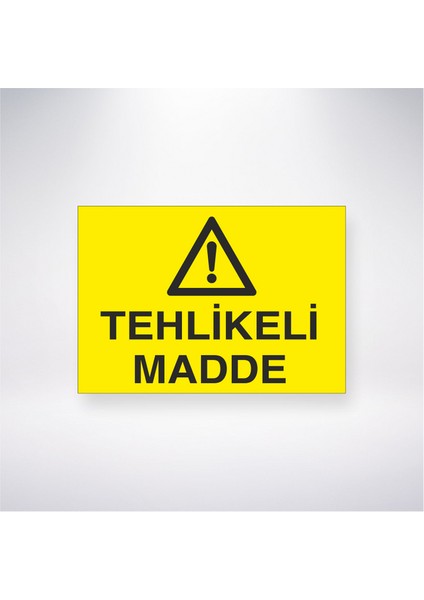 Tehlikeli Madde 21X30 cm Yapışkanlı Levha