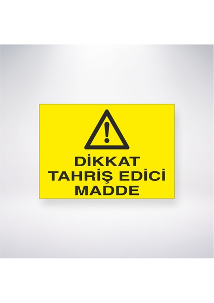 Dikkat Tahriş Edici Madde 21X30 cm Yapışkanlı Levha