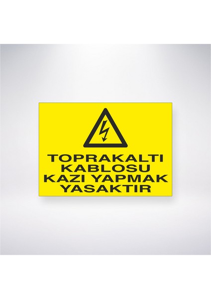 Toprak Altı Kablosu Kazı Yapmak Yasaktır 21X30 cm Yapışkanlı Levha
