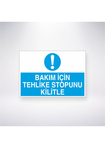Bakım Için Tehlike Stopunu Kilitle 21X30 cm Yapışkanlı Levha