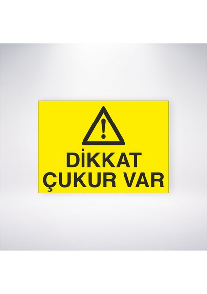 Dikkat Çukur Var 21X30 cm Yapışkanlı Levha