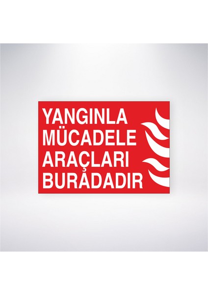 Yangınla Mücadele Araçları Buradadır 21X30 cm Yapışkanlı Levha