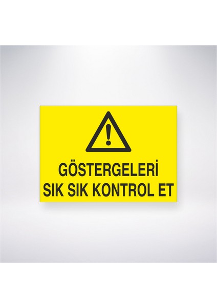 Göstergeleri Sık Sık Kontrol Et 21X30 cm Yapışkanlı Levha