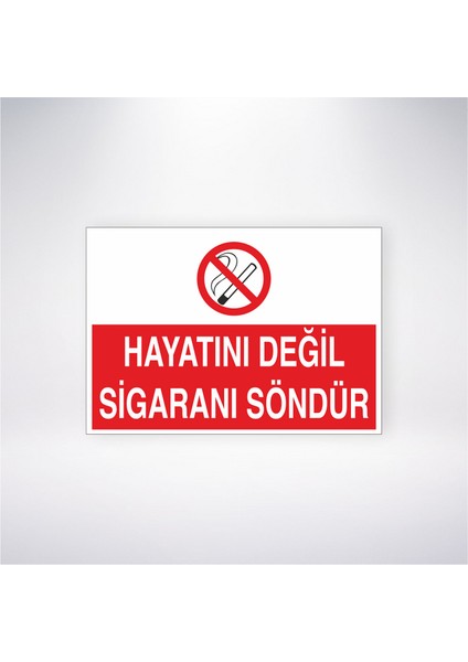 Hayatını Değil Sigaranı Söndür 21X30 cm Yapışkanlı Levha