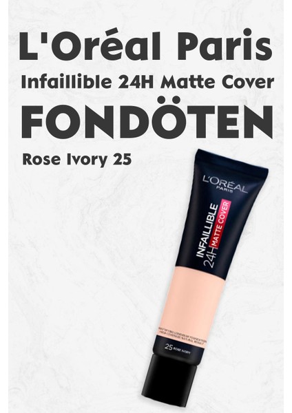 Loreal Paris Infaillible 24H Matte Cover Fondöten Rose Ivory 25