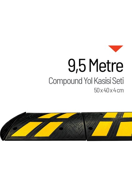 Compound Yol Kasisi, Hız Kesici Set 9,5 Metre