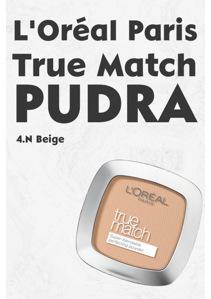 L'Oréal Paris Loreal Paris True Match Pudra 4.n Beige