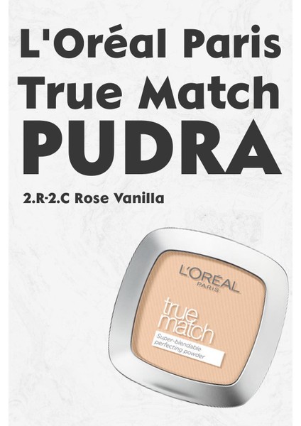 L'Oréal Paris Loreal Paris True Match Pudra 2.r-2.c Rose Vanilla