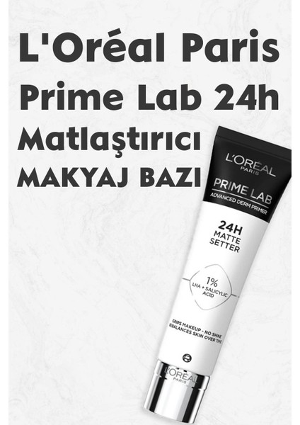 L'Oréal Paris Loreal Paris Prime Lab 24H Matlaştırıcı Makyaj Bazı