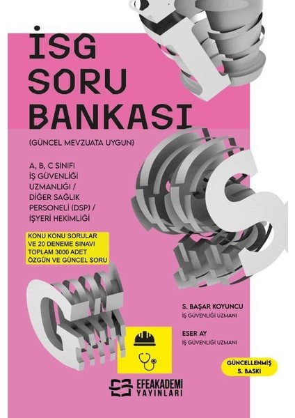 Iş Sağlığı ve Güvenliği Soru Bankası 5. Baskı / Serdar Başar Koyuncu