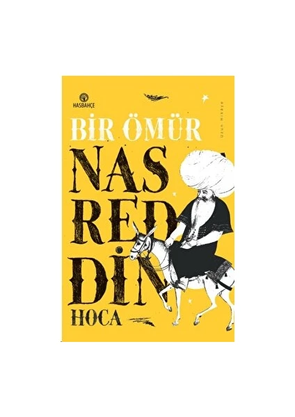 Has Bahçe Bir Ömür Nasreddin Hoca - Mustafa Dedeler