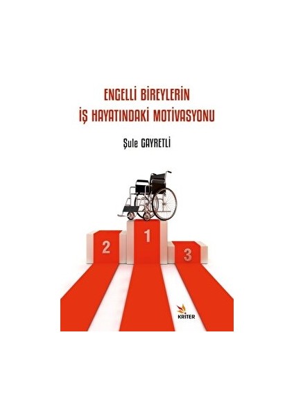 Engelli Bireylerin Iş Hayatındaki Motivasyonu - Şule Gayretli
