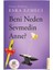 Beni Neden Sevmedin Anne? - Ben Annemim Sırlarıyım - 2 Kitap + Kalem 2