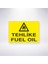 Tehlike Fuel Oil 21X30 cm Yapışkanlı Levha 1