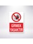 Girmek Yasaktır 21X35 Arkası Yapışkanlı Levha 21X30 cm Yapışkanlı Levha 1