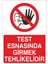 Test Esnasında Girmek Tehlikelidir 21X35 Arkası Yapışkanlı Levha 21X30 cm Yapışkanlı Levha 1