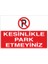 Kesinlikle Park Etmeyiniz 21X35 Arkası Yapışkanlı Levha 21X30 cm Yapışkanlı Levha 1