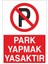 Park Yapmak Yasaktır 21X35 Arkası Yapışkanlı Levha 21X30 cm Yapışkanlı Levha 1