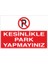 Kesinlikle Park Yapmayınız 21X35 Arkası Yapışkanlı Levha 21X30 cm Yapışkanlı Levha 1