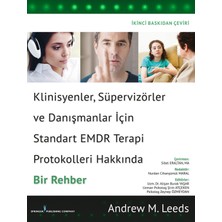 Klinisyenler, Süpervizörler ve Danışmanlar Için Standart Emdr Terapi Protokolleri Hakkında Bir Rehber - Andrew M. Leeds