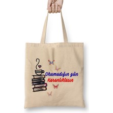 Okumadığın Gün Karanlıktasın Yazılı Bez Çanta Uzun Saplı