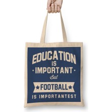 Humuts Education Is Important But Football Is Importantest Bez Çanta Uzun Saplı