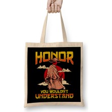 Humuts Honor You Wouldn T Understand Samurai Honor Code Bez Çanta Uzun Saplı