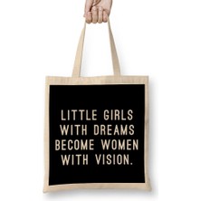 Humuts Little Girls With Dreams Become Women With Vision Bez Çanta Uzun Saplı