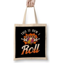 Humuts Funny This Is How I Roll Bowling Pun Team Bowler Bez Çanta Uzun Saplı