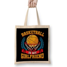 Basketball Is My Girlfriend Funny Bball Players Bez Çanta Uzun Saplı