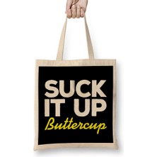 Suck It Up Buttercup Bez Çanta Uzun Saplı